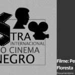 Pegadas da Floresta – Cinema Negro na 21ª MICINE em Piracicaba