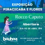 Rocco Caputo retorna à cidade natal com a mostra ‘Piracicaba e Flores’ na Bauhaus