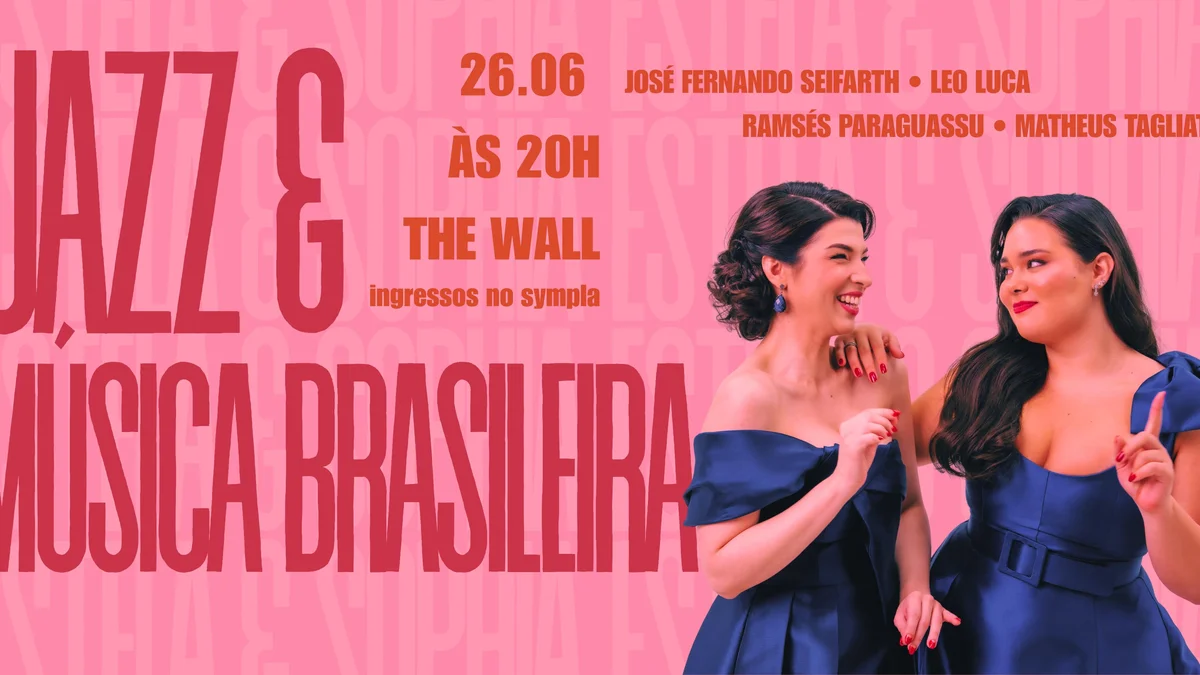 Estela e Sophia: Jazz e Música Brasileira no The Wall