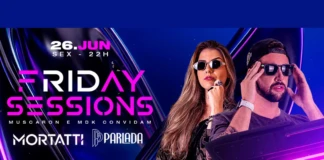 Friday Sessions: MDK & Muscaron convidam Mortatti & Parlada em Piracicaba Friday Sessions: MDK & Muscaron convidam Mortatti & Parlada em Piracicaba